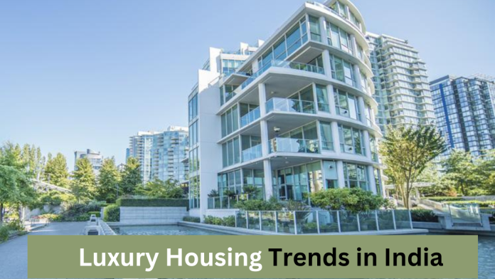 Luxury Housing Trends in India