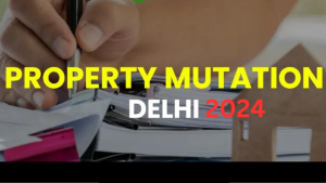 Property Mutation in Delhi