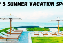 Top 5 Best Summer Vacation Spots