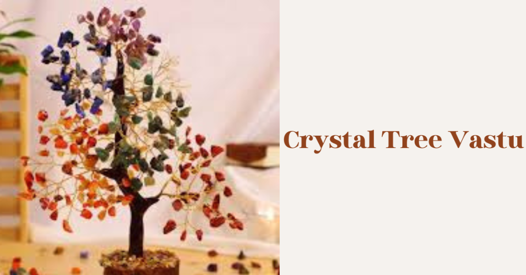 Crystal Tree Vastu Know How to Implement a Crystal Tree Vastu